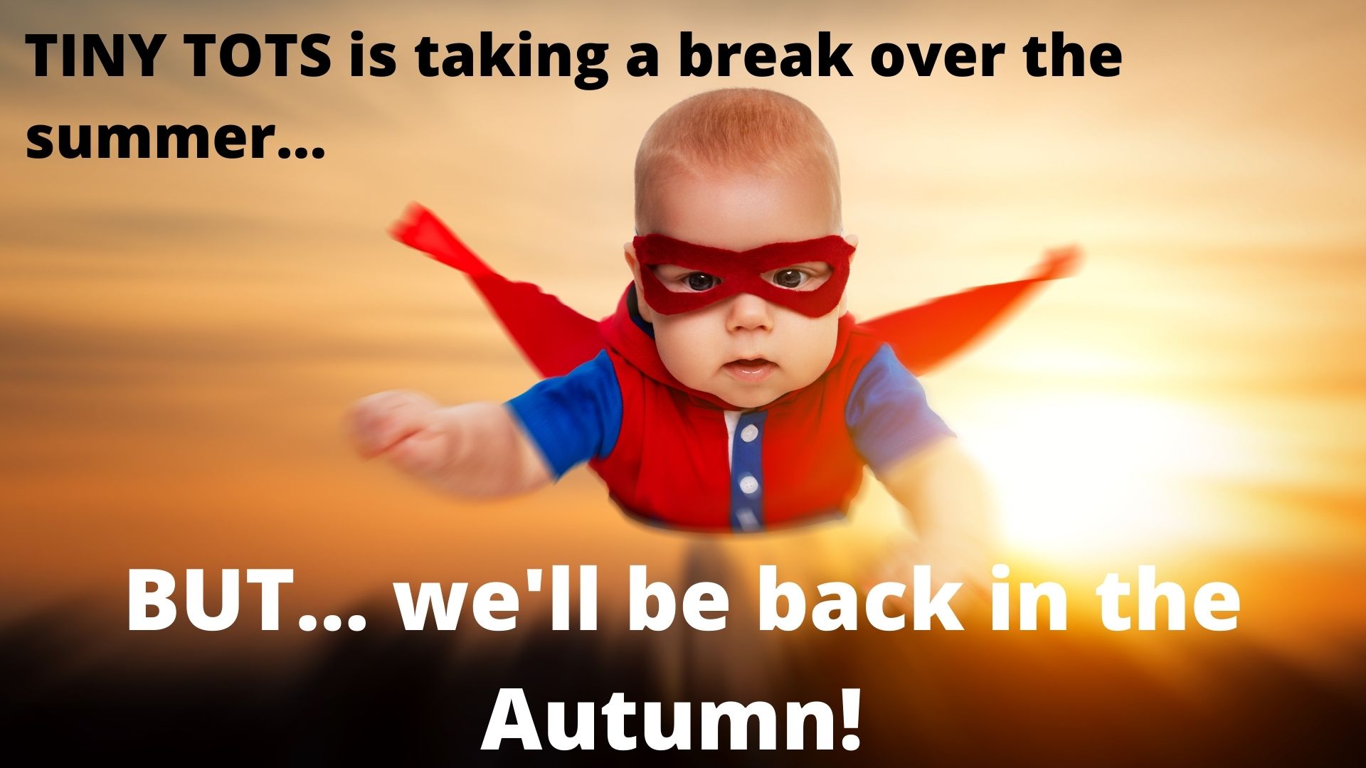 Tiny Tots is taking a break ov